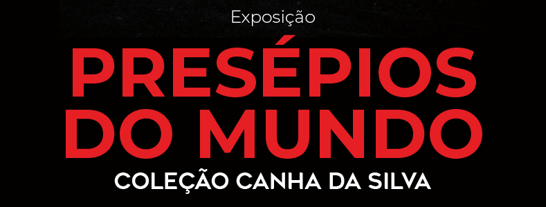 Exposição “Presépios do Mundo – Coleção Canha da Silva”