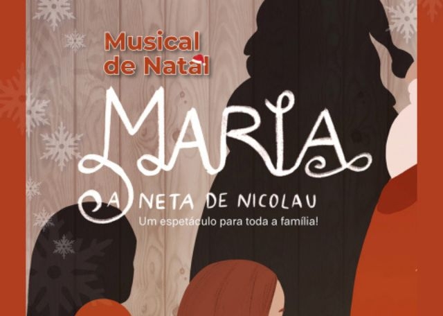 “Musical de Natal “Maria, a Neta de Nicolau”